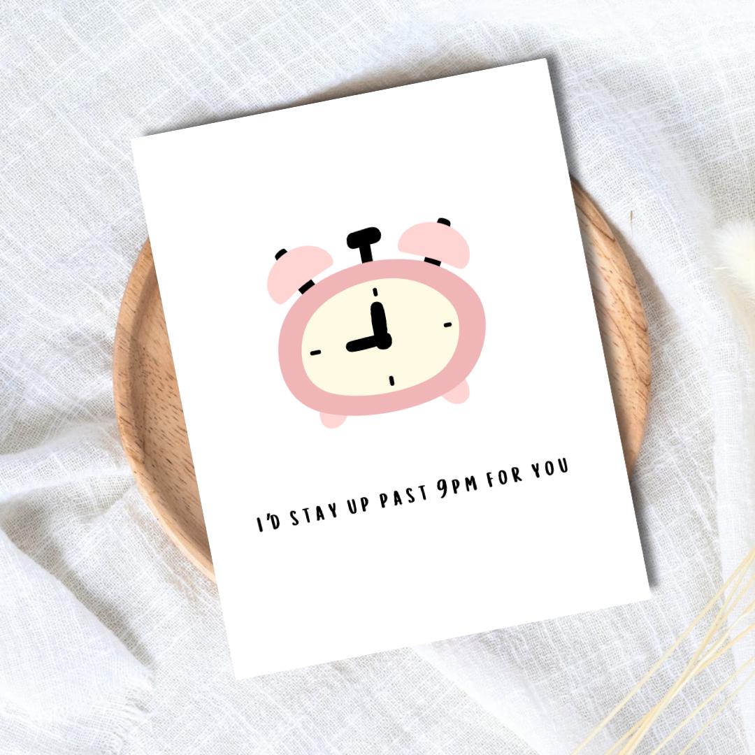 I'd Stay Up Past 9pm For You Card | In Love Card | Valentine's Card for Her Him Wife Husband Boyfriend Fiance | Anniversary Gift