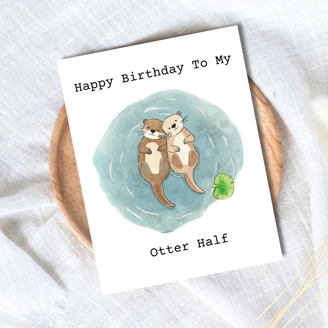 My Otter Half Birthday Card | Husband Birthday Card | Wife Birthday Card | Girlfriend Birthday Card | | Funny Birthday Card