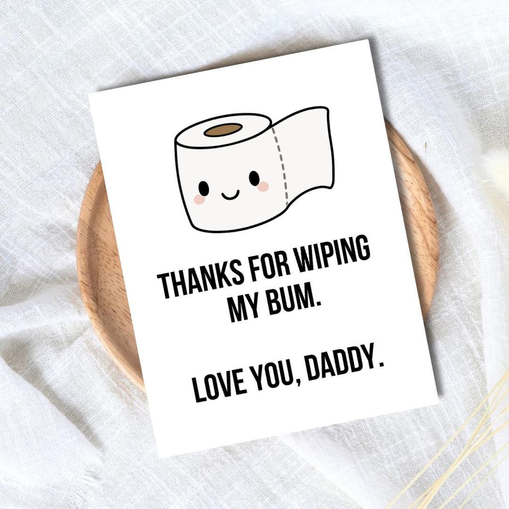 Thanks For Wiping My Bum Father's Day Card | Funny Fathers Day Card For Dad Grandad Husband | Dad Birthday | Cute Daddy Grandpa Grandfather