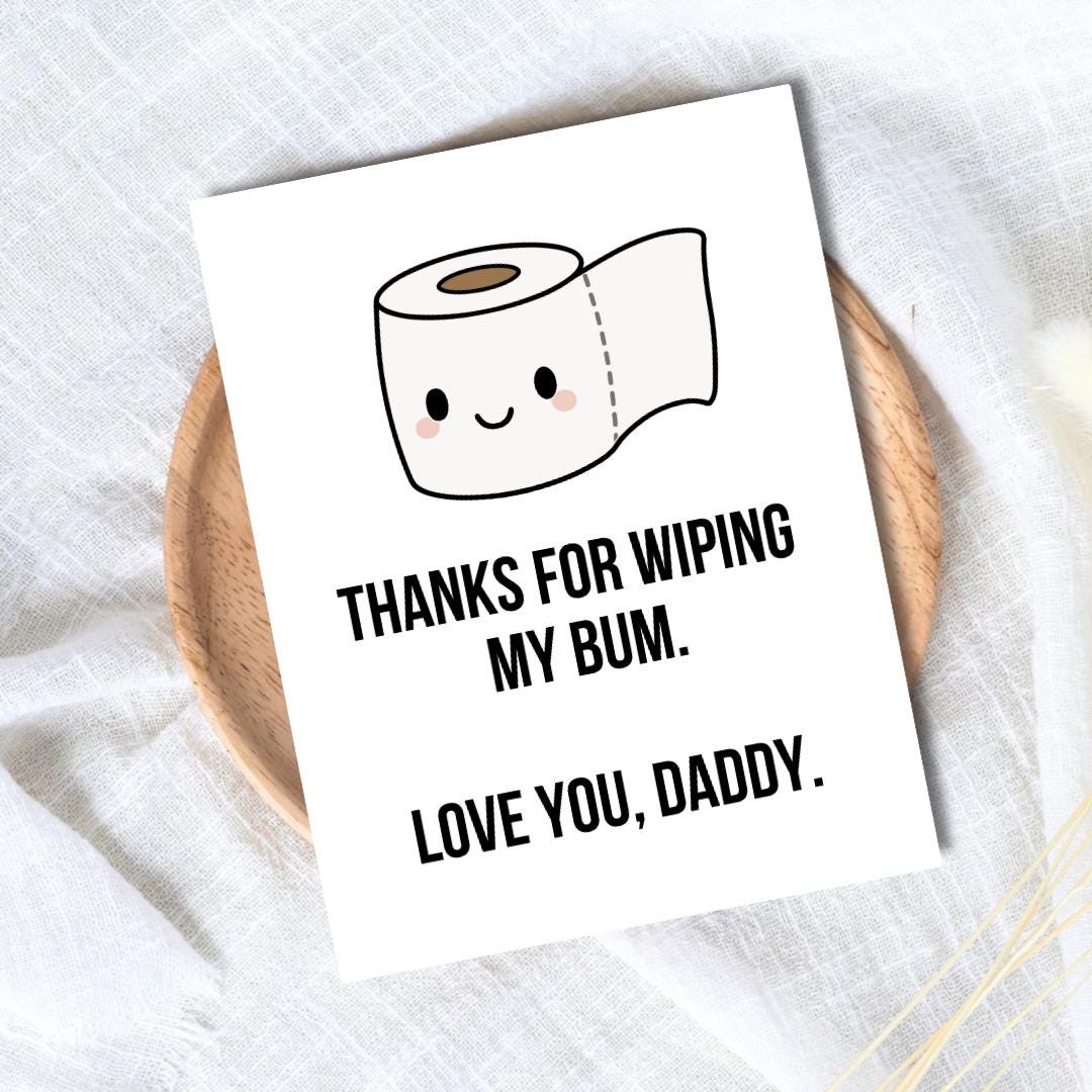 Thanks For Wiping My Bum Father's Day Card | Funny Fathers Day Card For Dad Grandad Husband | Dad Birthday | Cute Daddy Grandpa Grandfather