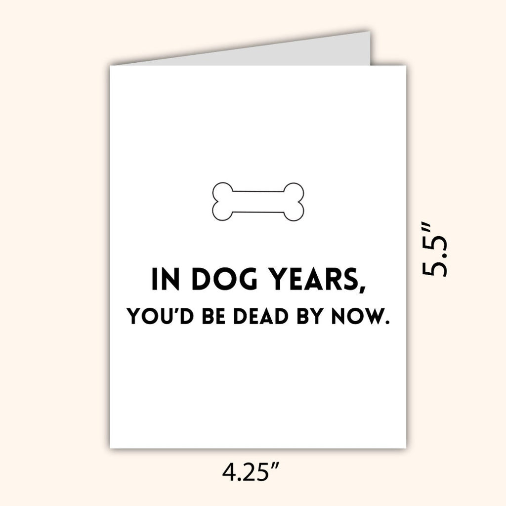 In Dog Years You're Dead Birthday Card Funny 40th 50th 60th 70th 80th Funny Birthday Card For Dad Mom Son Husband Wife Boyfriend Grandfather