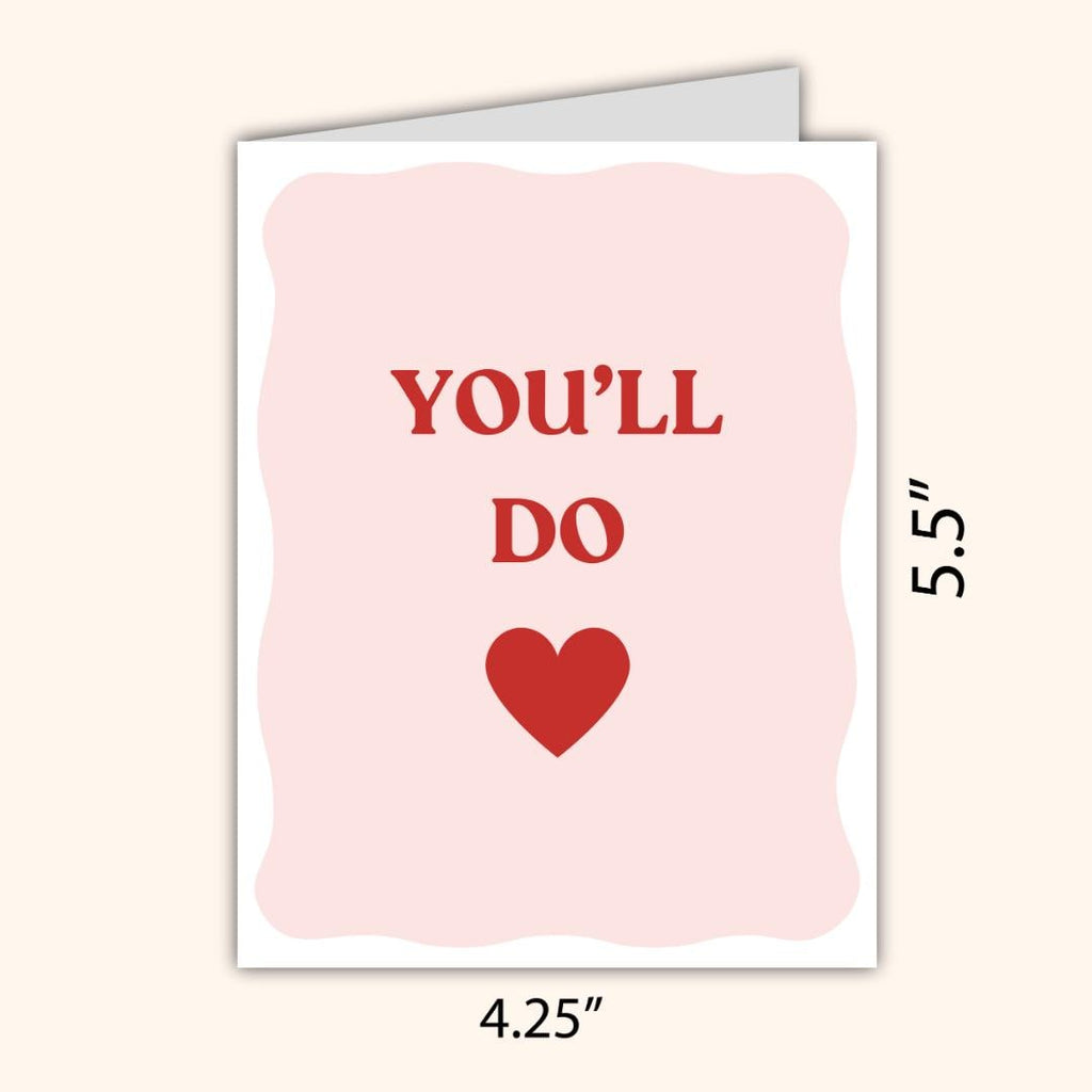 You'll Do Funny Valentine's Day Card | In Love Card | Anniversary, Birthday Card for Her Him Wife Husband Boyfriend Fiance | Valentines Gift
