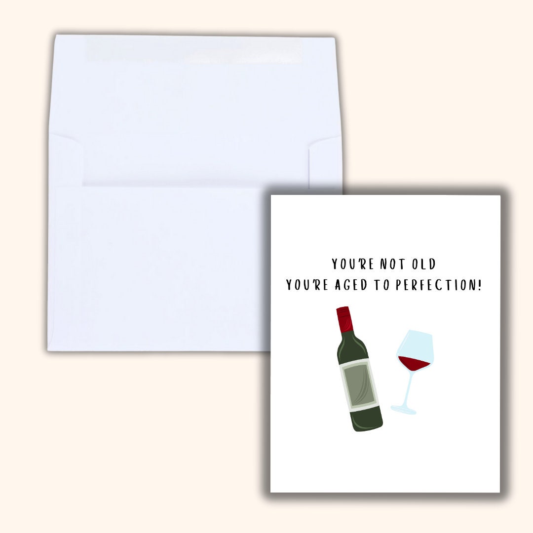 You're Not Old You're Aged To Perfection Card | Funny Rude Birthday Card | Birthday Card for Him Dad Boyfriend Wife Husband Old Age Card