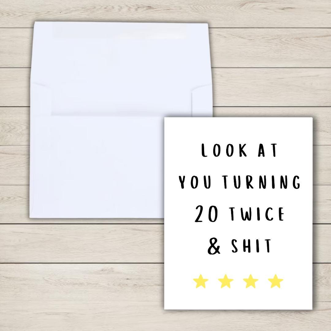 Funny 40th Birthday Card, Look At You Turning 20 Twice & Sh*t, Fortieth birthday card, 40th birthday gift, gift for men, rude birthday card
