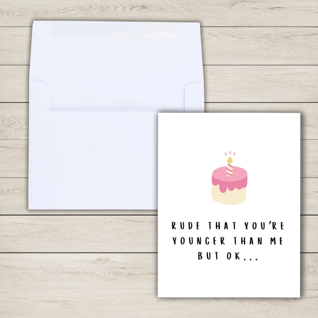Rude That You're Younger Than Me Birthday Card | Funny Birthday Card | Rude Birthday Card | Wife Birthday Card | Birthday Card