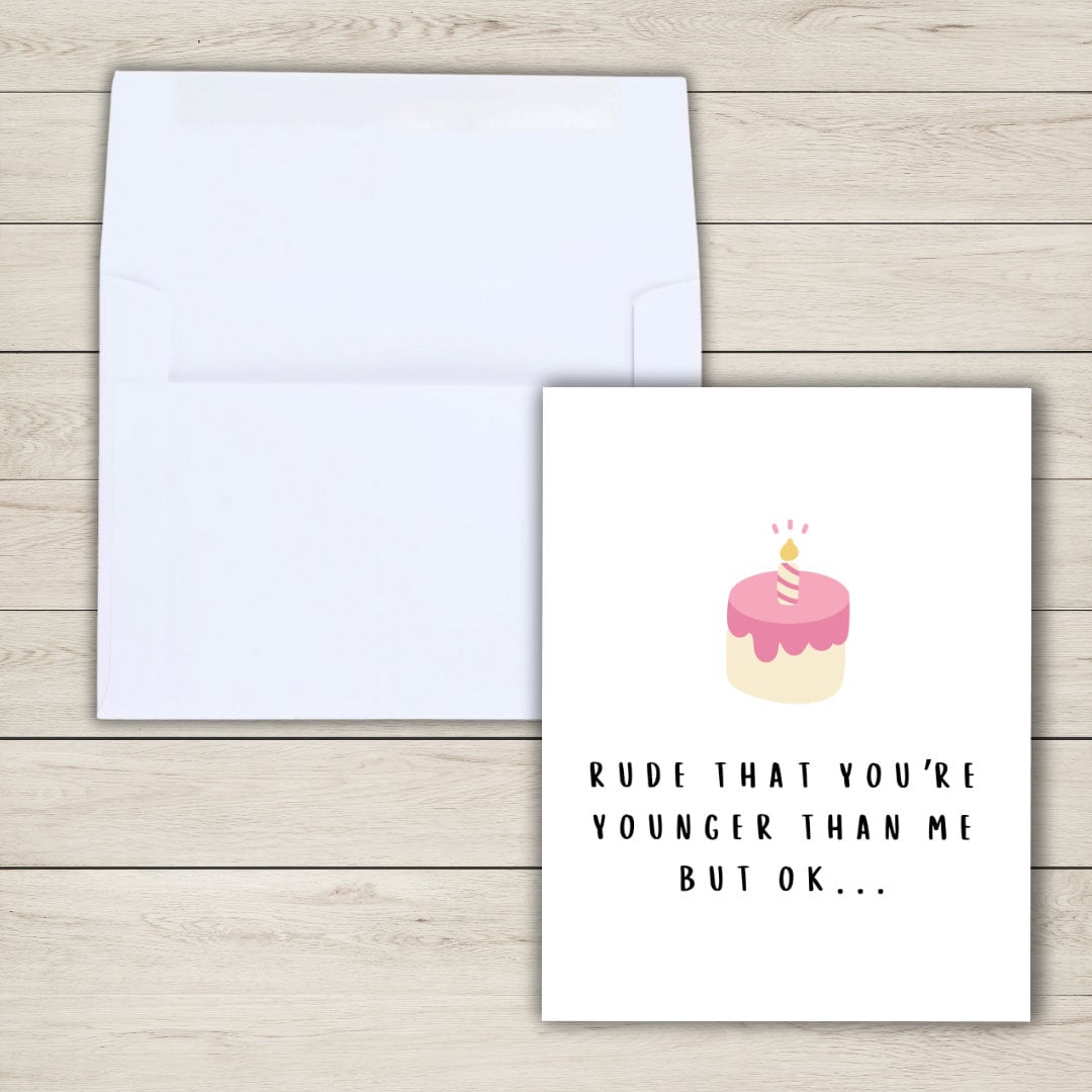 Rude That You're Younger Than Me Birthday Card | Funny Birthday Card | Rude Birthday Card | Wife Birthday Card | Birthday Card