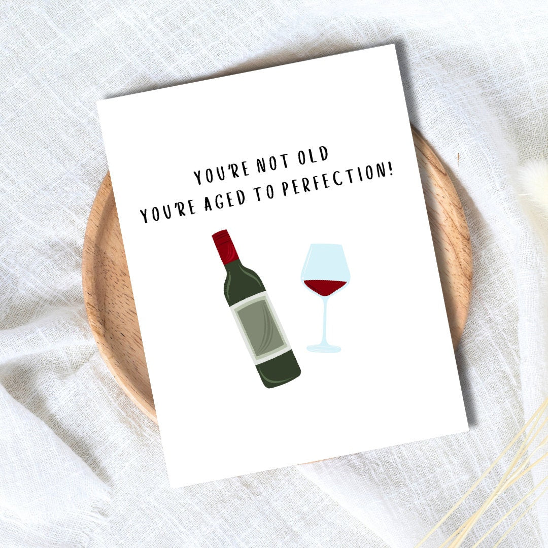You're Not Old You're Aged To Perfection Card | Funny Rude Birthday Card | Birthday Card for Him Dad Boyfriend Wife Husband Old Age Card