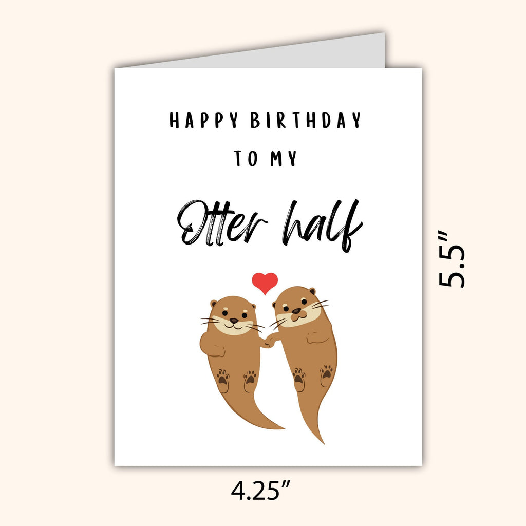 My Otter Half Birthday Card | Husband Birthday Card | Wife Birthday Card | Girlfriend Birthday Card |  | Funny Birthday Card