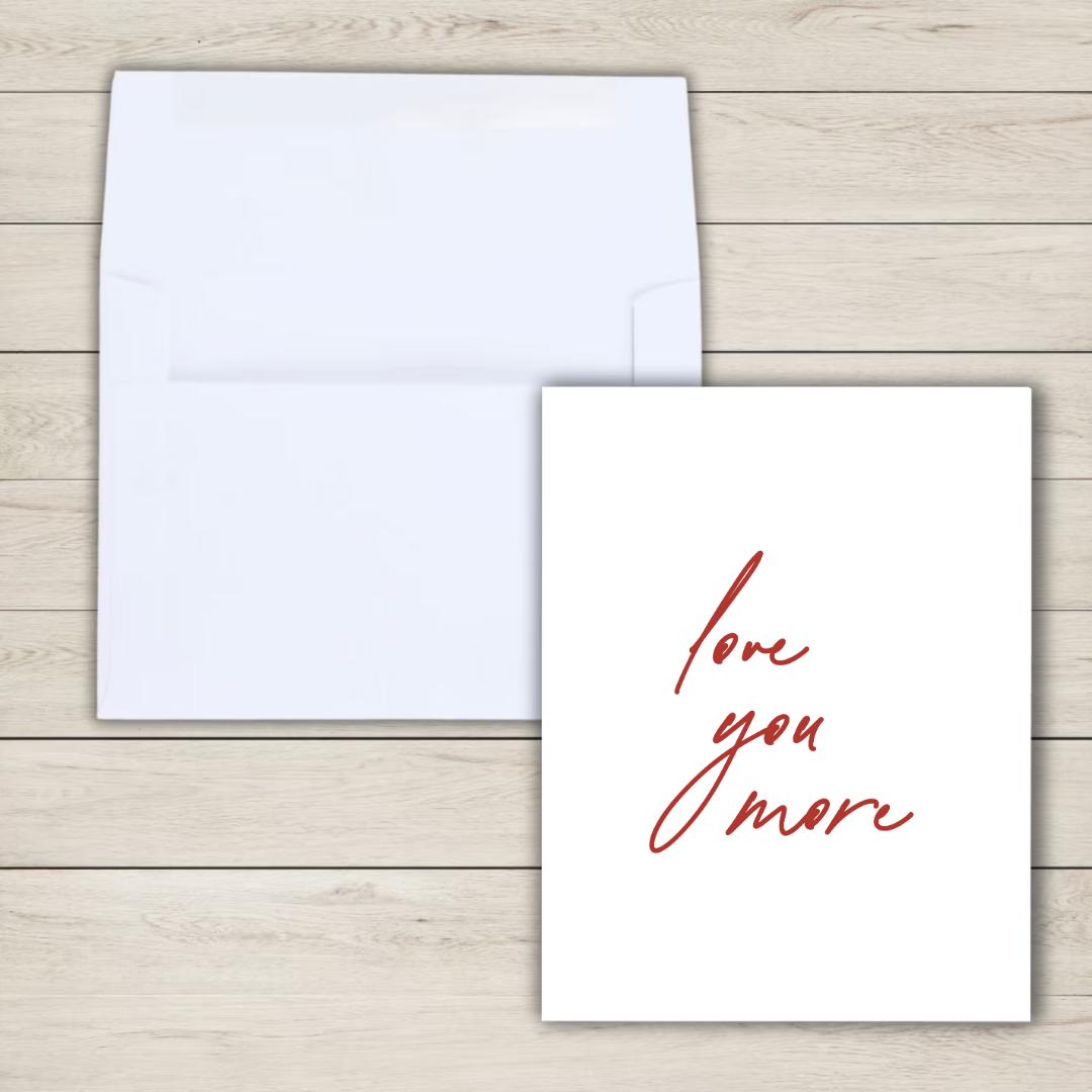 Love You More Valentine's Day Card | In Love Card | Valentine's Card for Her Him Wife Husband Boyfriend Fiance | Valentines Gift For Him Her