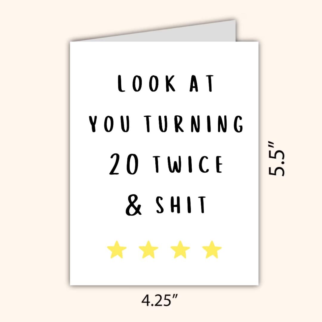 Funny 40th Birthday Card, Look At You Turning 20 Twice & Sh*t, Fortieth birthday card, 40th birthday gift, gift for men, rude birthday card