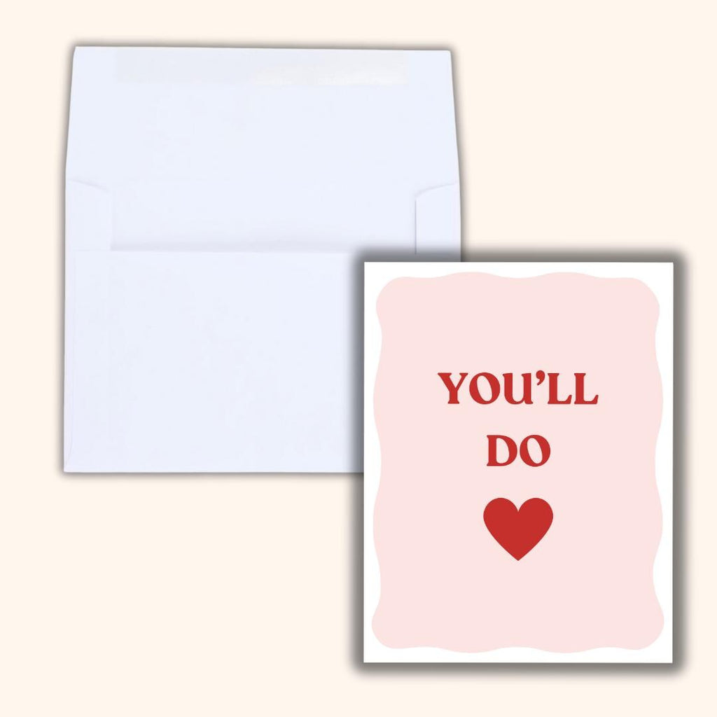 You'll Do Funny Valentine's Day Card | In Love Card | Anniversary, Birthday Card for Her Him Wife Husband Boyfriend Fiance | Valentines Gift