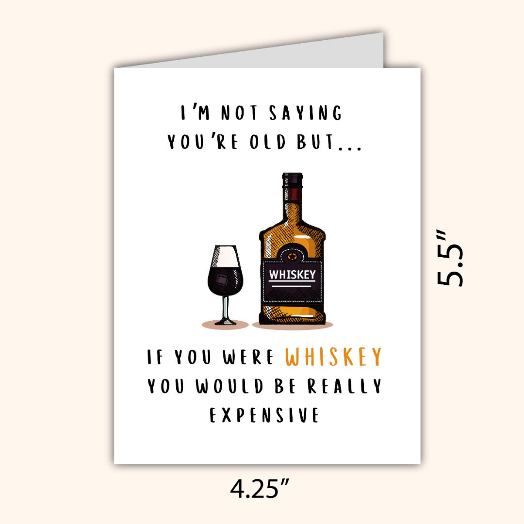 You Would Be A Expensive Whisky Birthday Card Funny 60th 70th 80th Dad Birthday Card Funny Birthday Card Husband Wife Boyfriend Grandfather