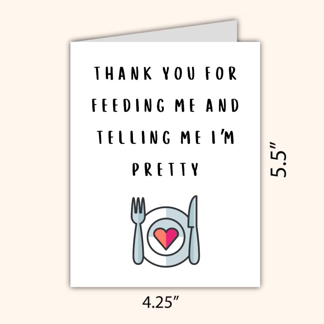 Thank You For Feeding Me And Telling Me I'm Pretty Card | Funny Birthday Card | Birthday Gift for Wife Husband | Valentines Card For Her Him