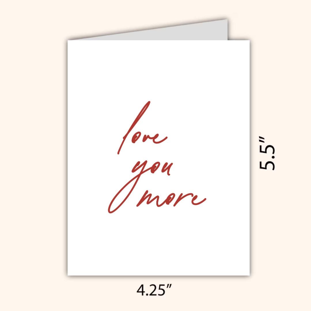 Love You More Valentine's Day Card | In Love Card | Valentine's Card for Her Him Wife Husband Boyfriend Fiance | Valentines Gift For Him Her
