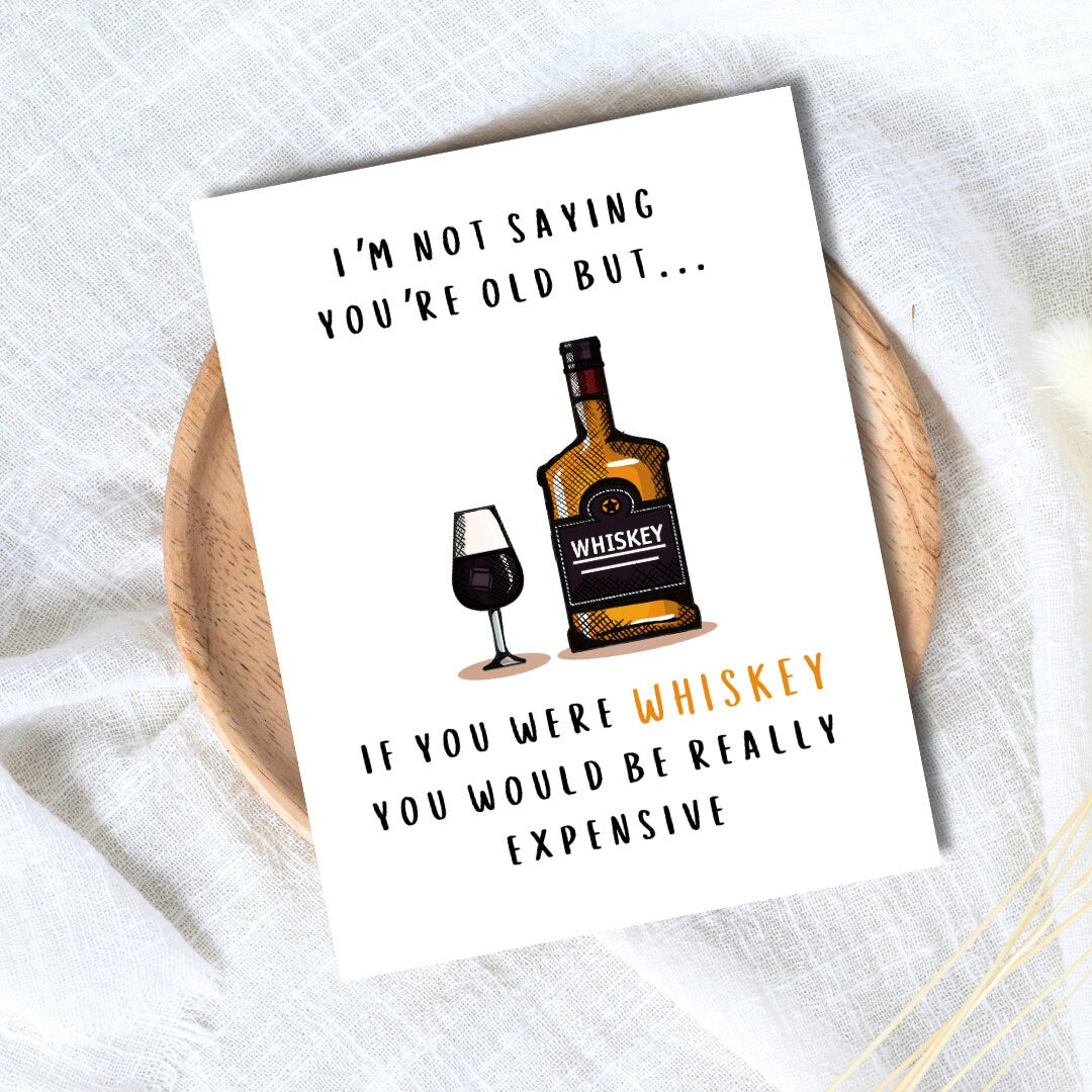 You Would Be A Expensive Whisky Birthday Card Funny 60th 70th 80th Dad Birthday Card Funny Birthday Card Husband Wife Boyfriend Grandfather