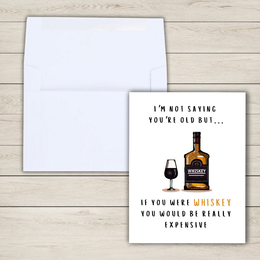 You Would Be A Expensive Whisky Birthday Card Funny 60th 70th 80th Dad Birthday Card Funny Birthday Card Husband Wife Boyfriend Grandfather
