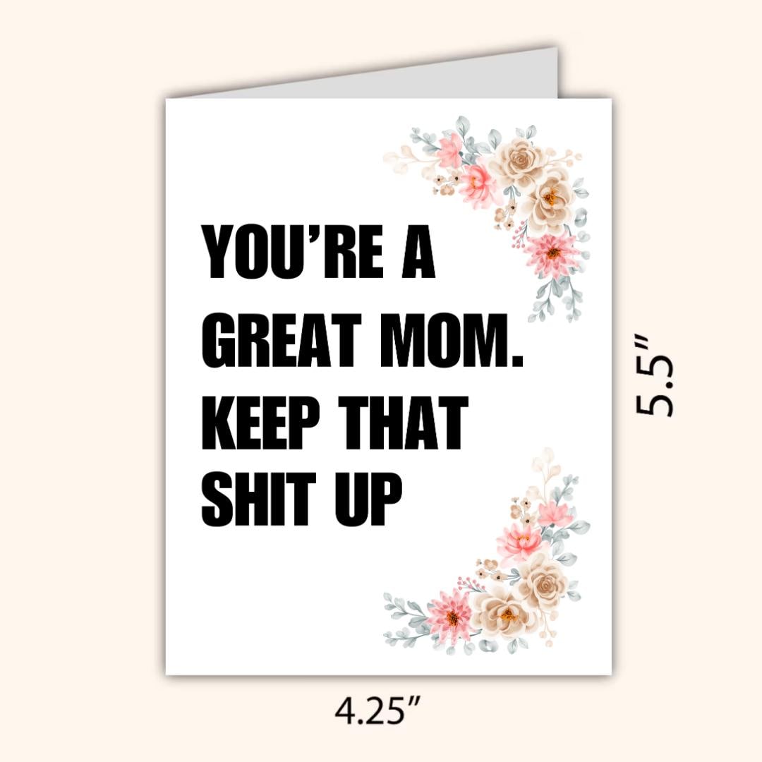 Great Mom Keep That Shit Up Mothers Day Card, new mother card Mothers Day, Mum Mothers Day Cards For Her, Rude Mothers Day Card