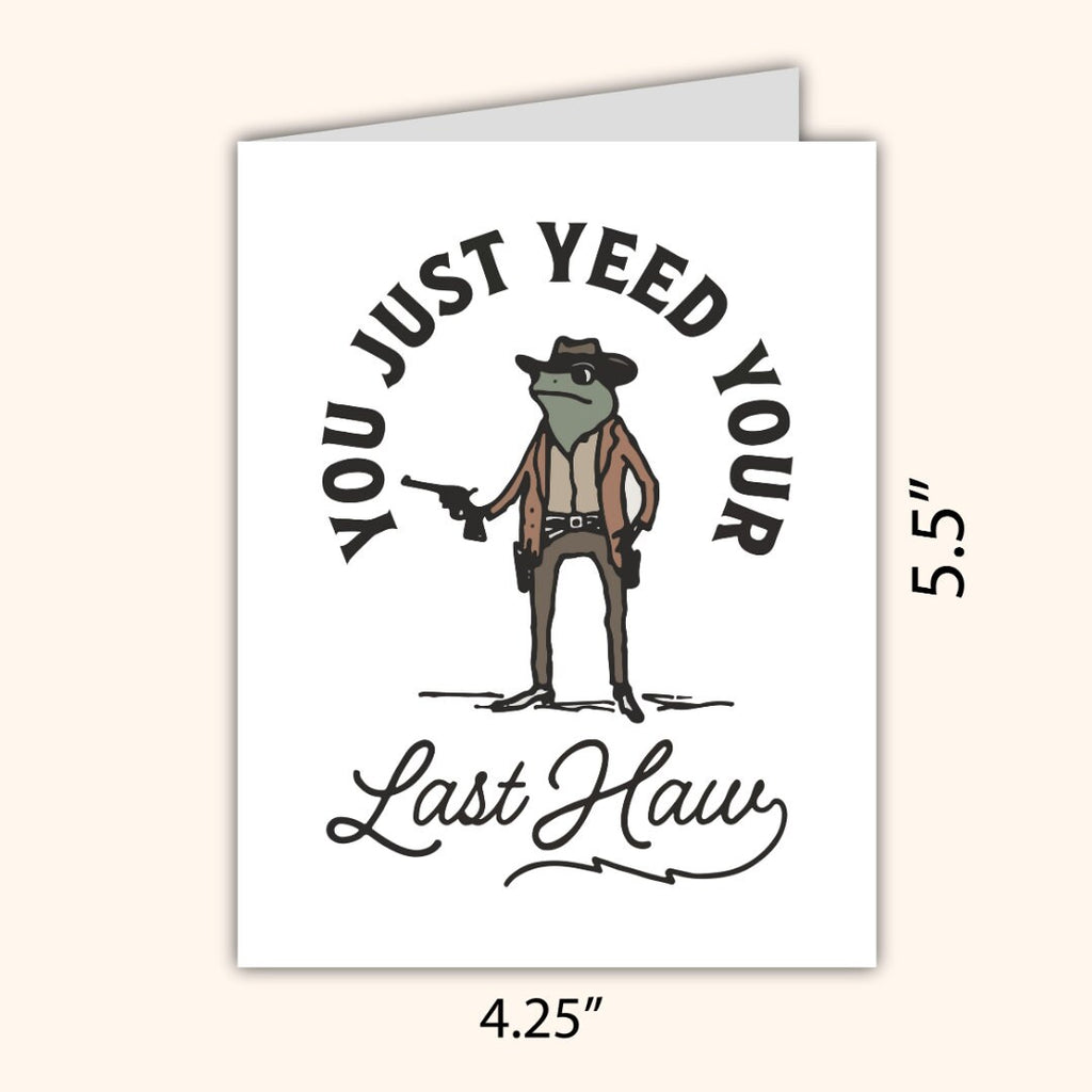 Funny Leaving Card - You Just Yee'd Your Last Yaw - Funny Congratulations Card, Graduation, Well Done, New Job, Promotion, Proud Of You Card
