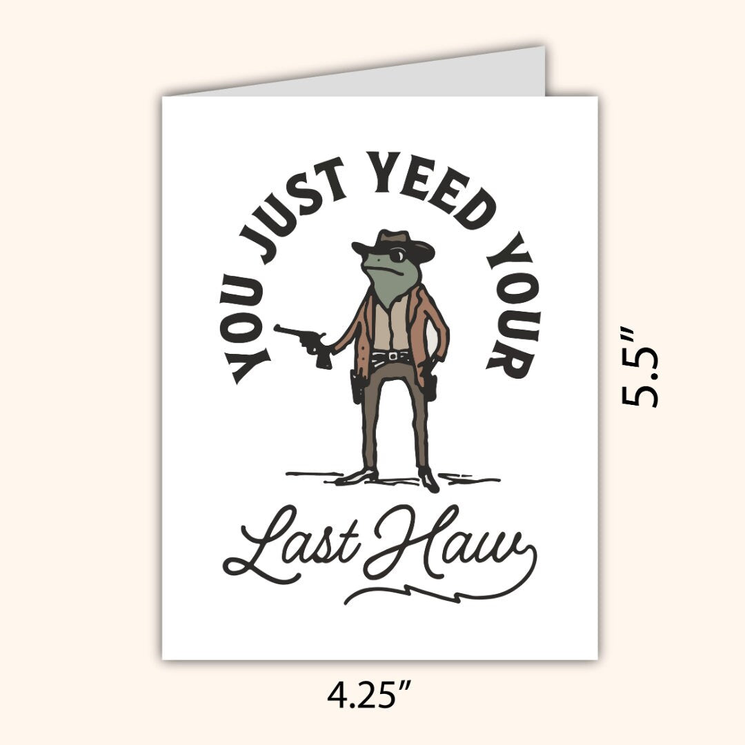 Funny Leaving Card - You Just Yee'd Your Last Yaw - Funny Congratulations Card, Graduation, Well Done, New Job, Promotion, Proud Of You Card