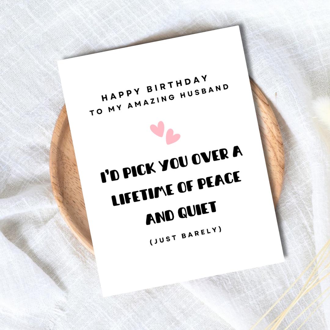 Pick You Over Peace and Quiet Birthday Card, card for him, hubby, husband, romantic birthday card, cute birthday card, mens birthday