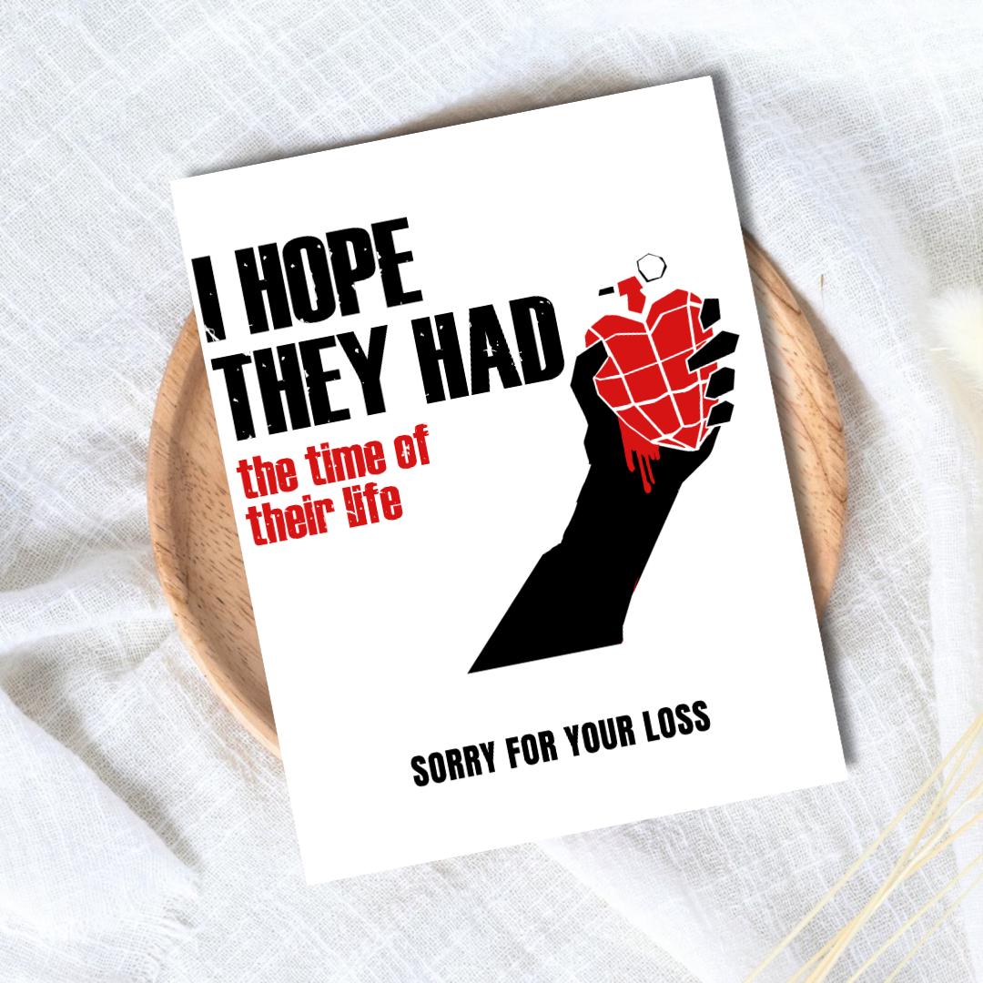 I Hope They Had The Time Of Their Life Condolence Card