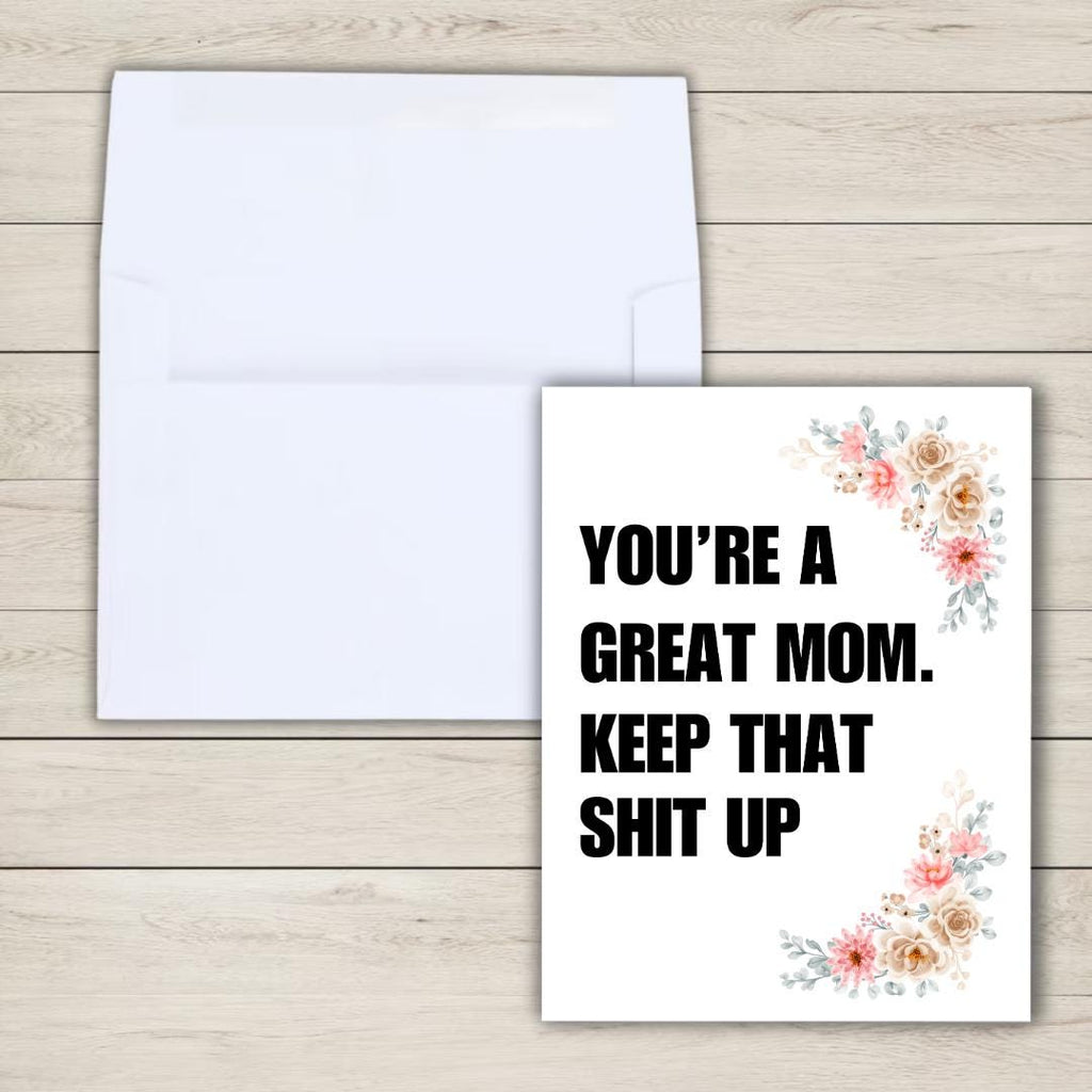 Great Mom Keep That Shit Up Mothers Day Card, new mother card Mothers Day, Mum Mothers Day Cards For Her, Rude Mothers Day Card
