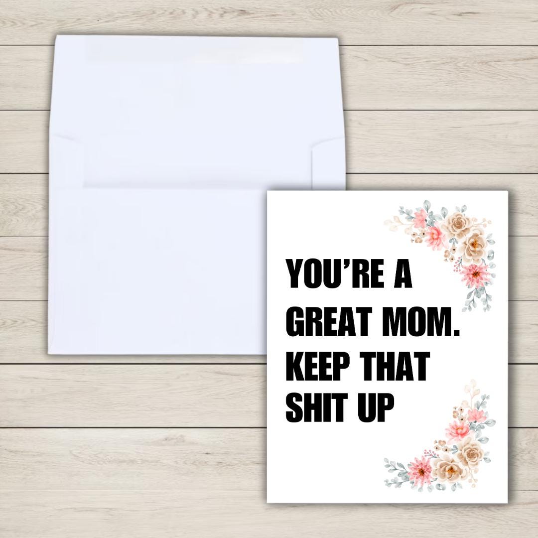 Great Mom Keep That Shit Up Mothers Day Card, new mother card Mothers Day, Mum Mothers Day Cards For Her, Rude Mothers Day Card