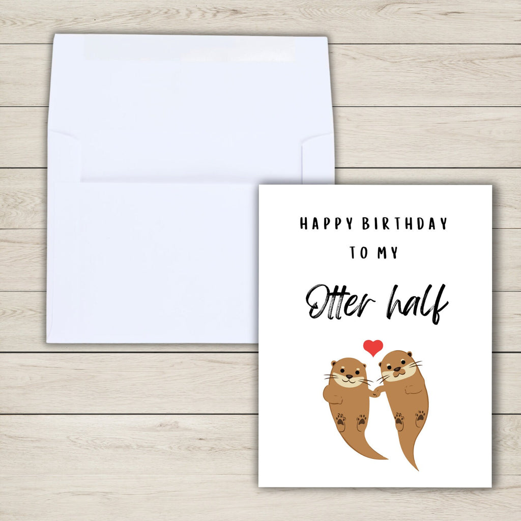 My Otter Half Birthday Card | Husband Birthday Card | Wife Birthday Card | Girlfriend Birthday Card |  | Funny Birthday Card
