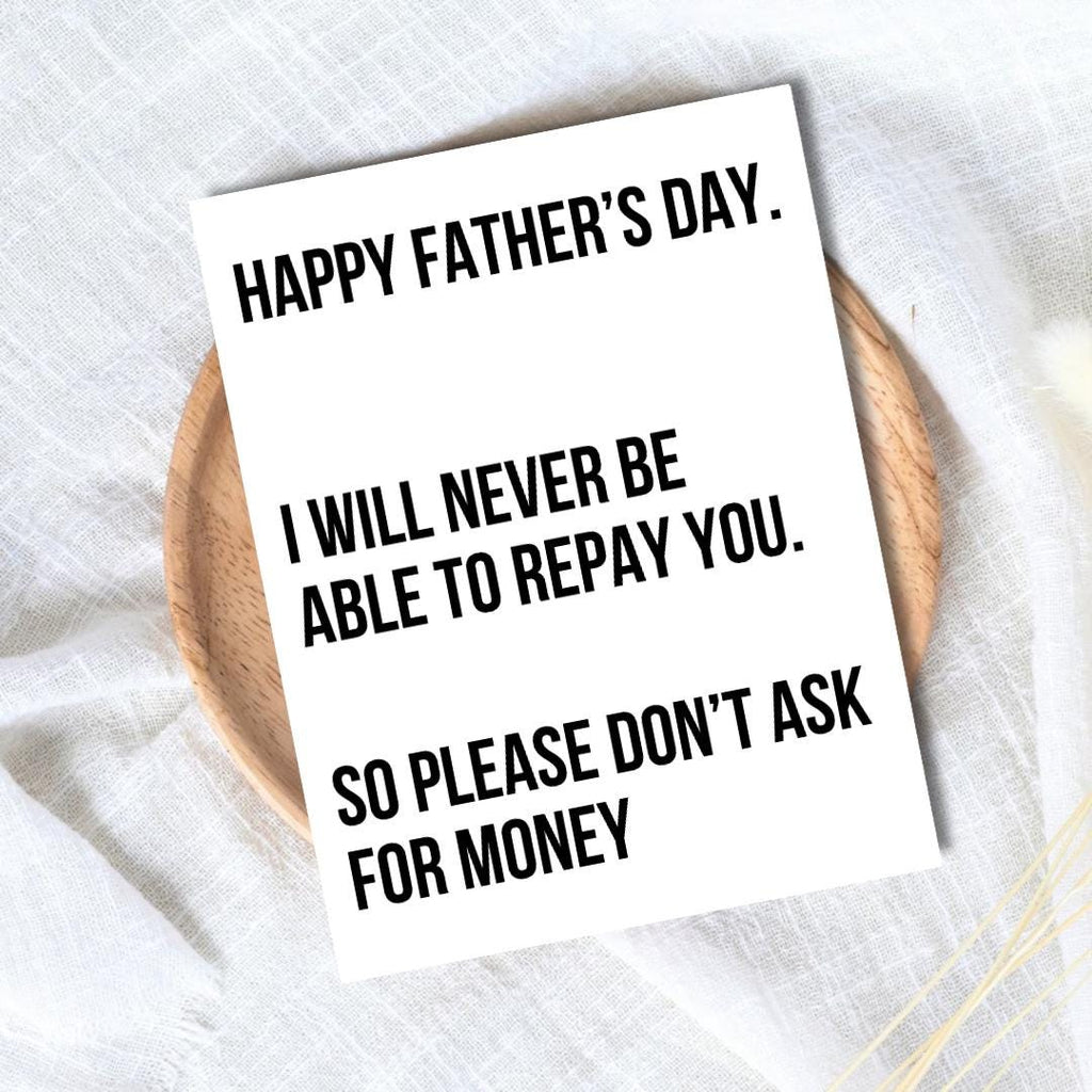 I Will Never Repay You From Daughter Father's Day Card | Funny Fathers Day Card For Dad Grandad Husband | Dad Birthday | Cute Daddy Grandpa