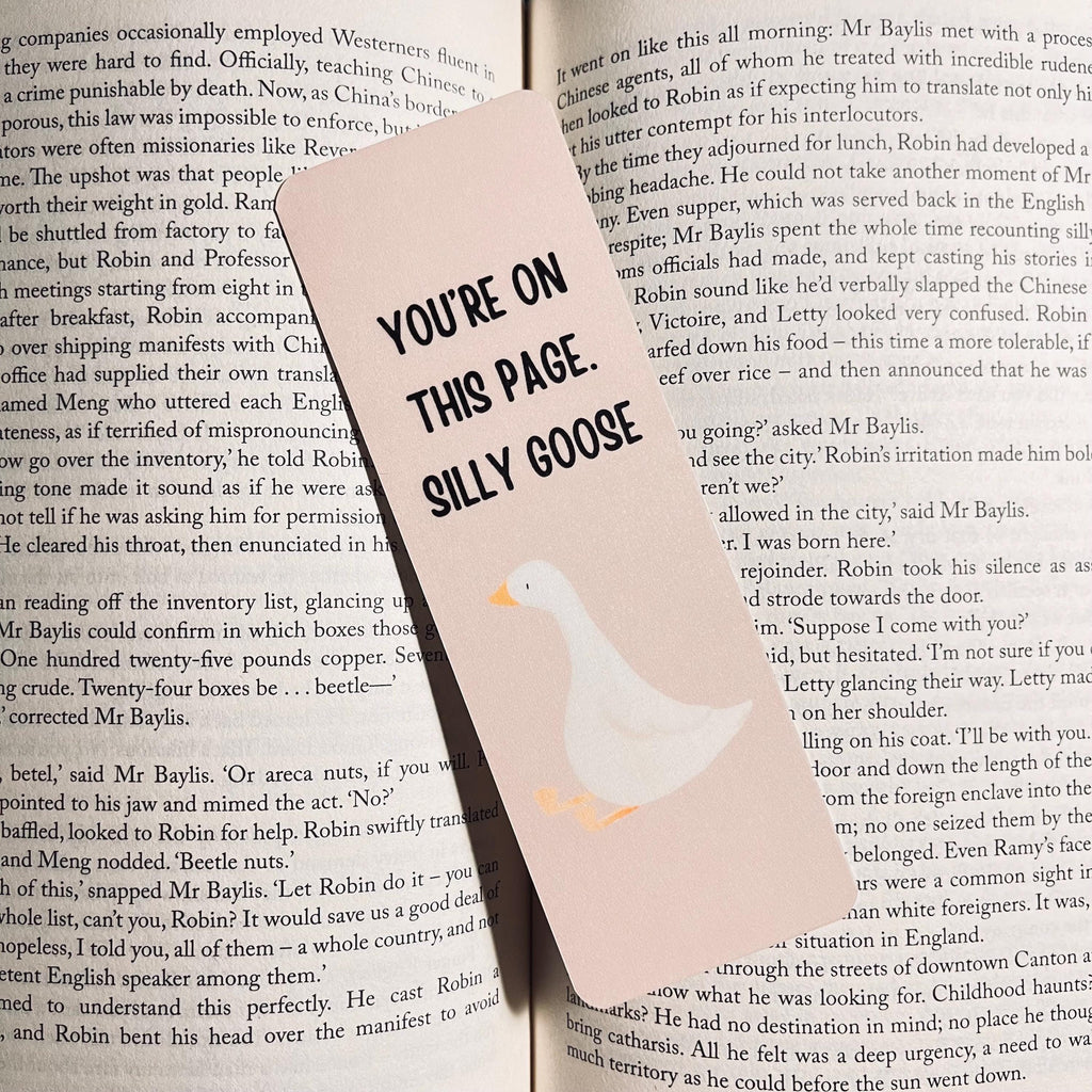 Silly Goose Bookmark, Cute Bookish Gift (Funny Quote, Laminated) bookmark by Magic & Meaning