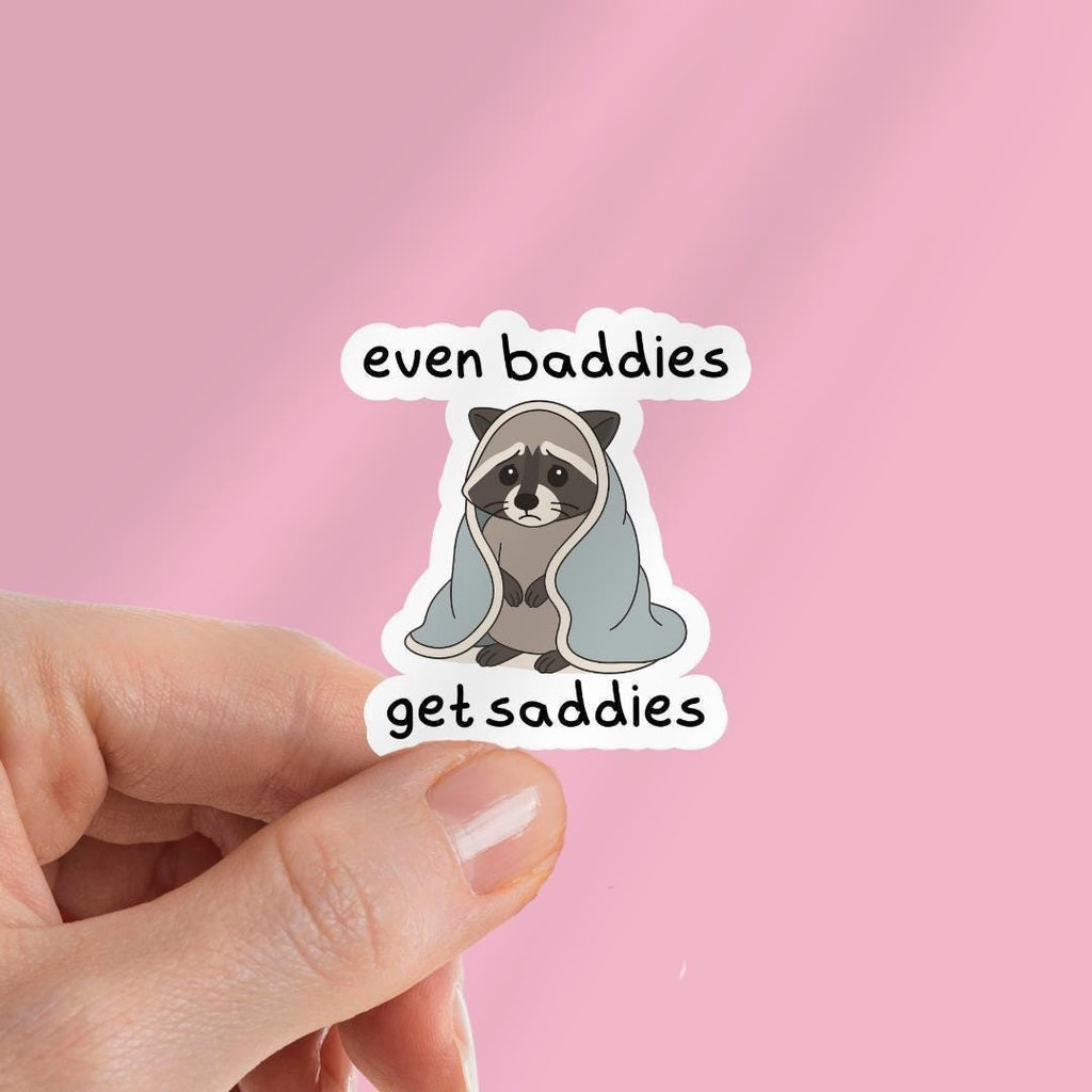 Funny 'Even Baddies Get Saddies' Meme Sticker - Water Bottle & Laptop Decal sticker by Magic & Meaning
