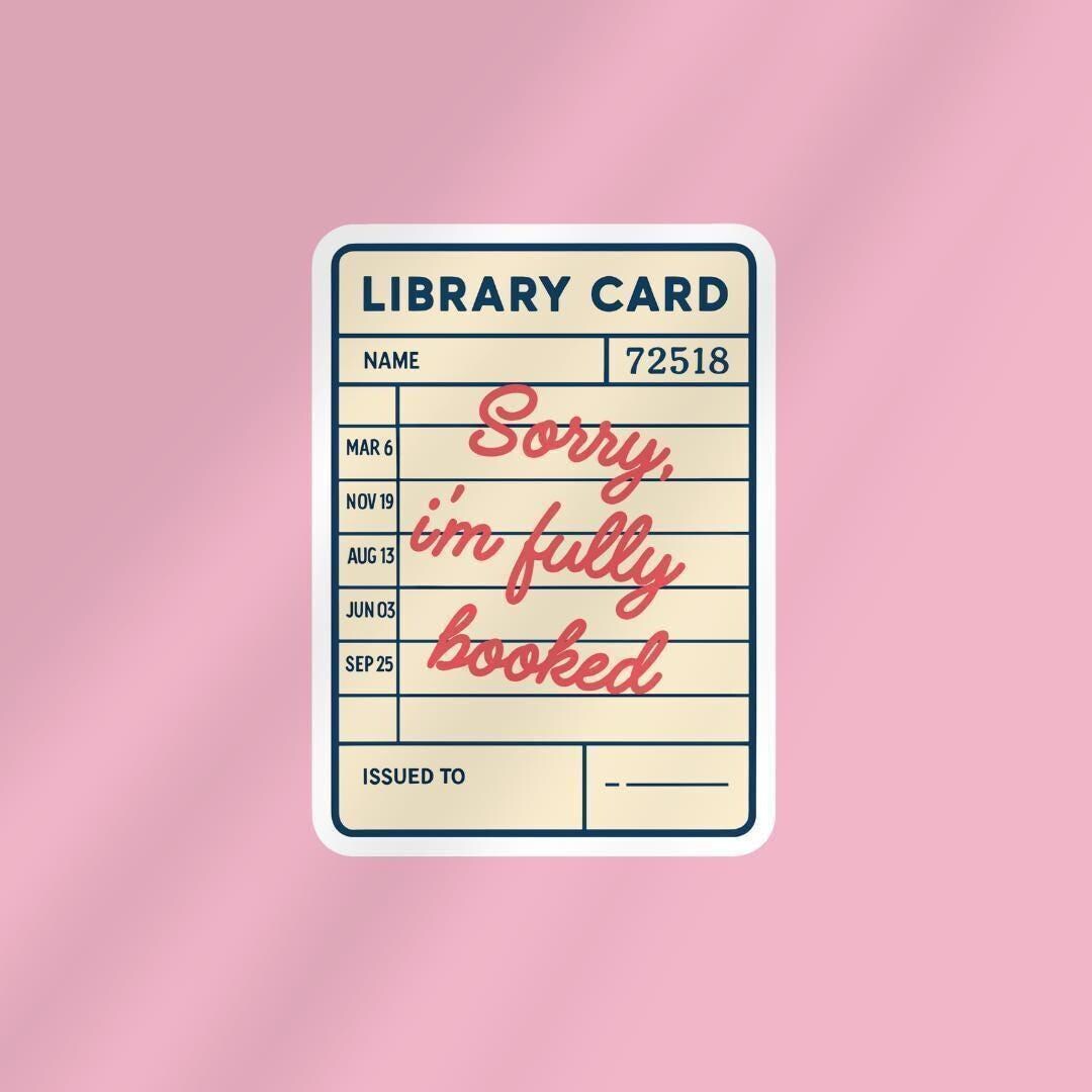 Library Card Sorry I'm Fully Booked Kindle Sticker: Book Sticker Gift For Reader sticker by Magic & Meaning