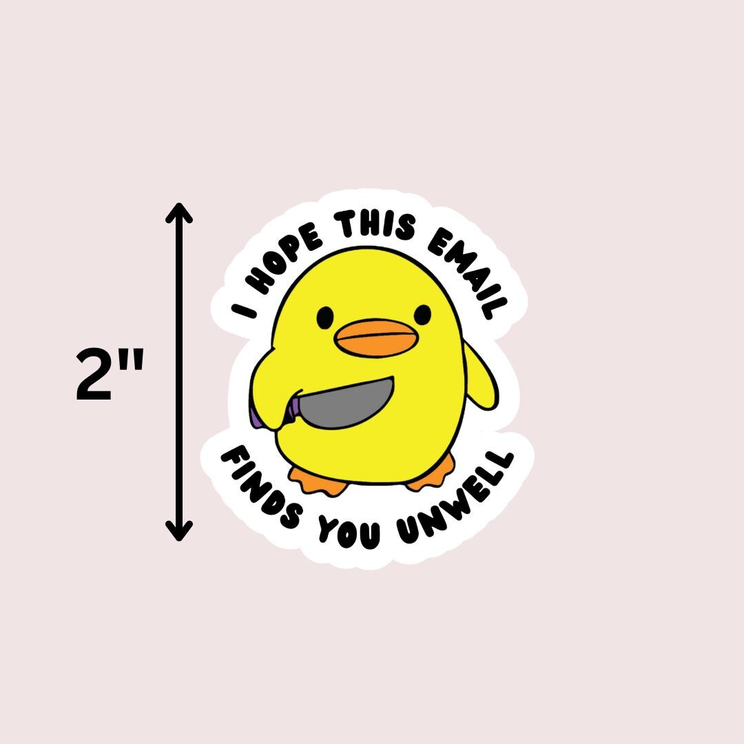 Funny Duck Knife Meme Sticker: I Hope This Email Finds You Unwell sticker by Magic & Meaning