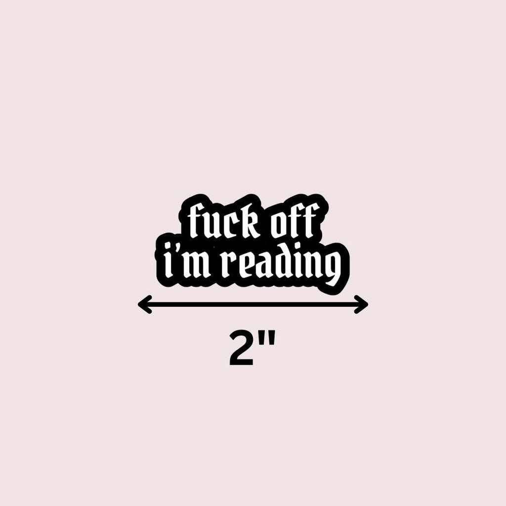 F*ck Off I'm Reading Funny Sticker sticker by Magic & Meaning