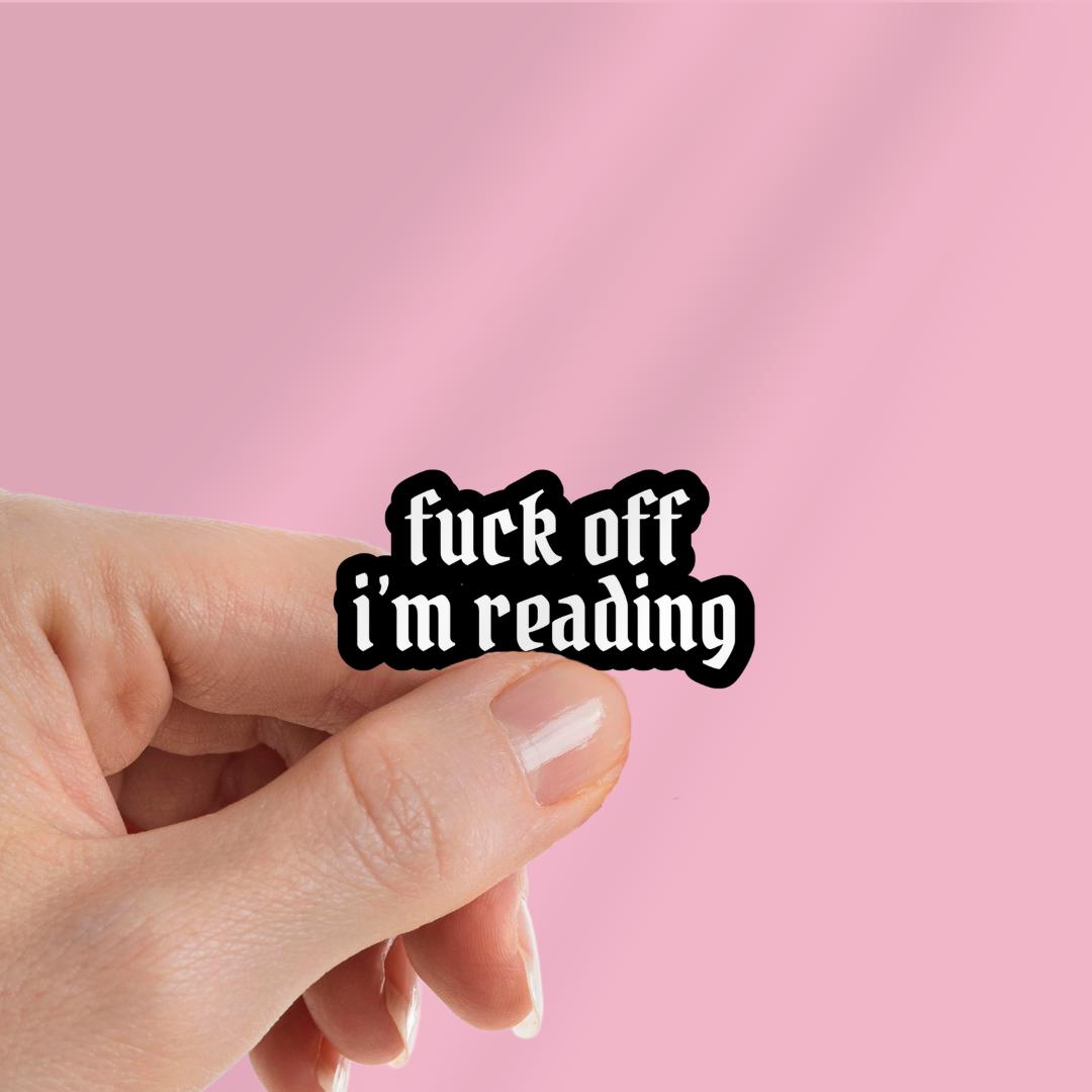 F*ck Off I'm Reading Funny Sticker sticker by Magic & Meaning
