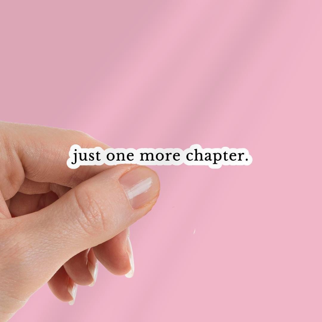 Just One More Chapter Kindle Sticker: Book Lover Vinyl Decal sticker by Magic & Meaning