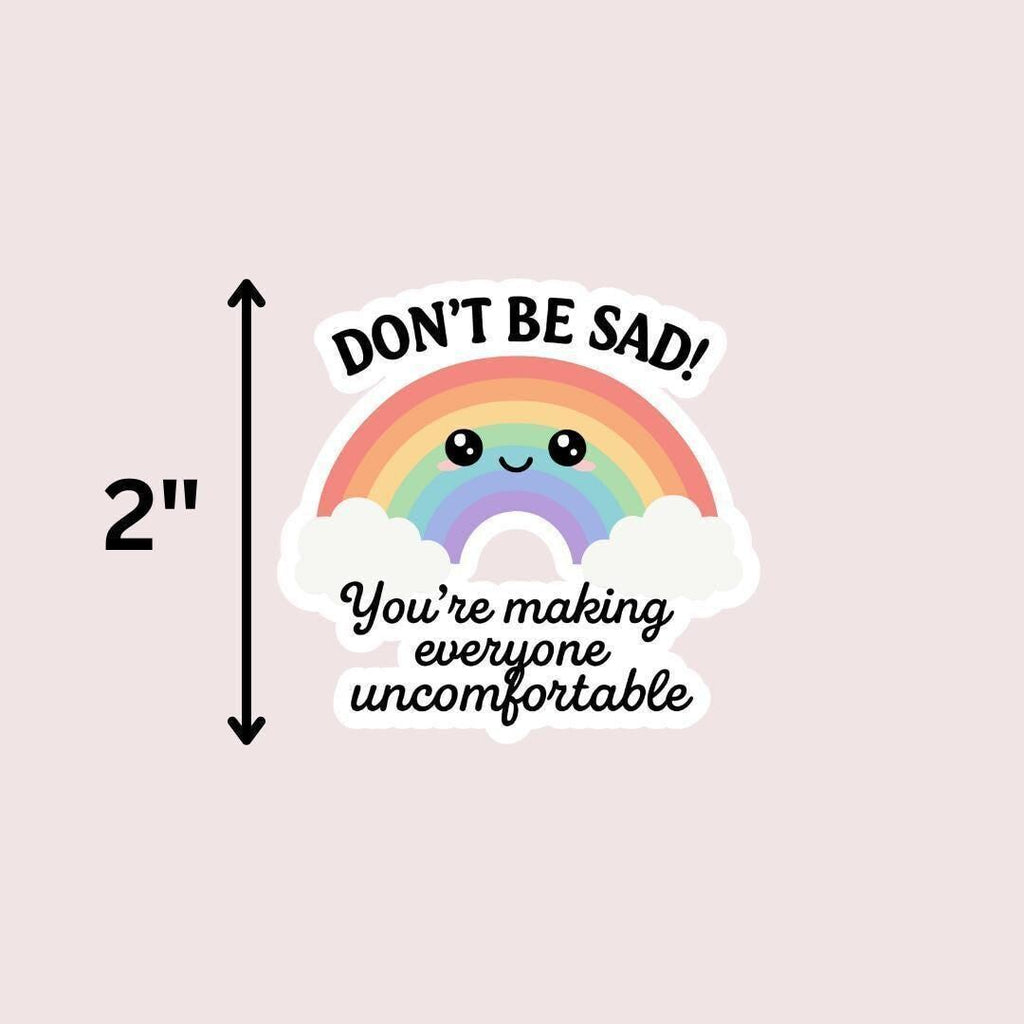 Funny Anti-Social Meme Sticker: Don't Be Sad Vinyl Decal sticker by Magic & Meaning