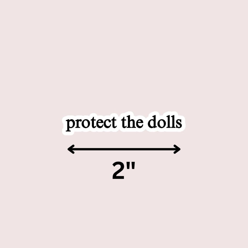 Protect The Dolls Feminist Sticker | Trans Rights Gender Equality Kindle Sticker sticker by Magic & Meaning