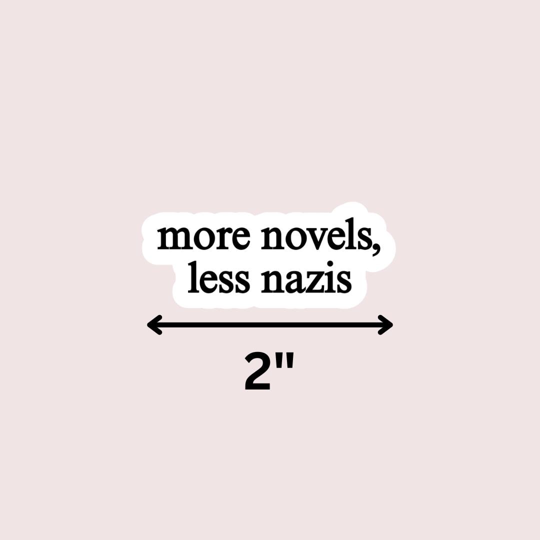 More Novels, Less Nazies Kindle Sticker: Protest Liberal Leftist Democracy Human Rights Laptop Decal sticker by Magic & Meaning