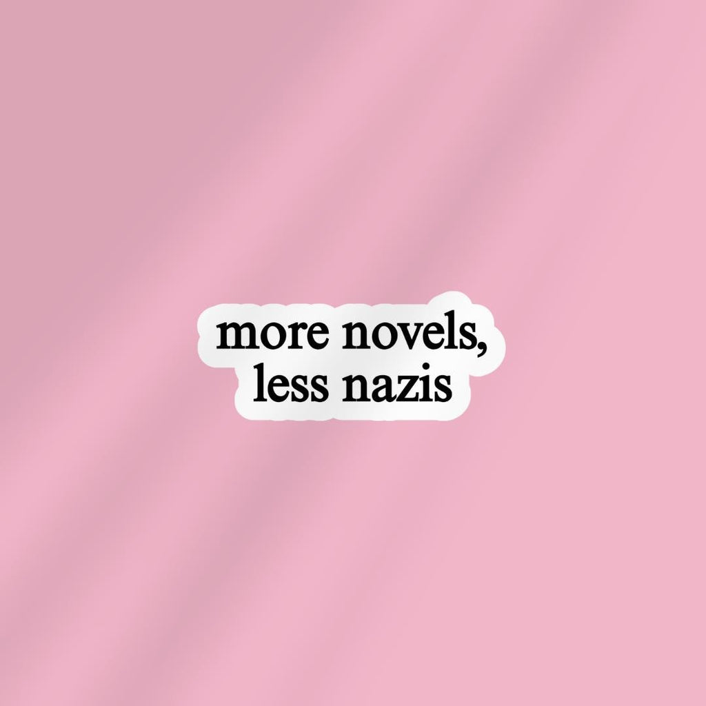 More Novels, Less Nazies Kindle Sticker: Protest Liberal Leftist Democracy Human Rights Laptop Decal sticker by Magic & Meaning