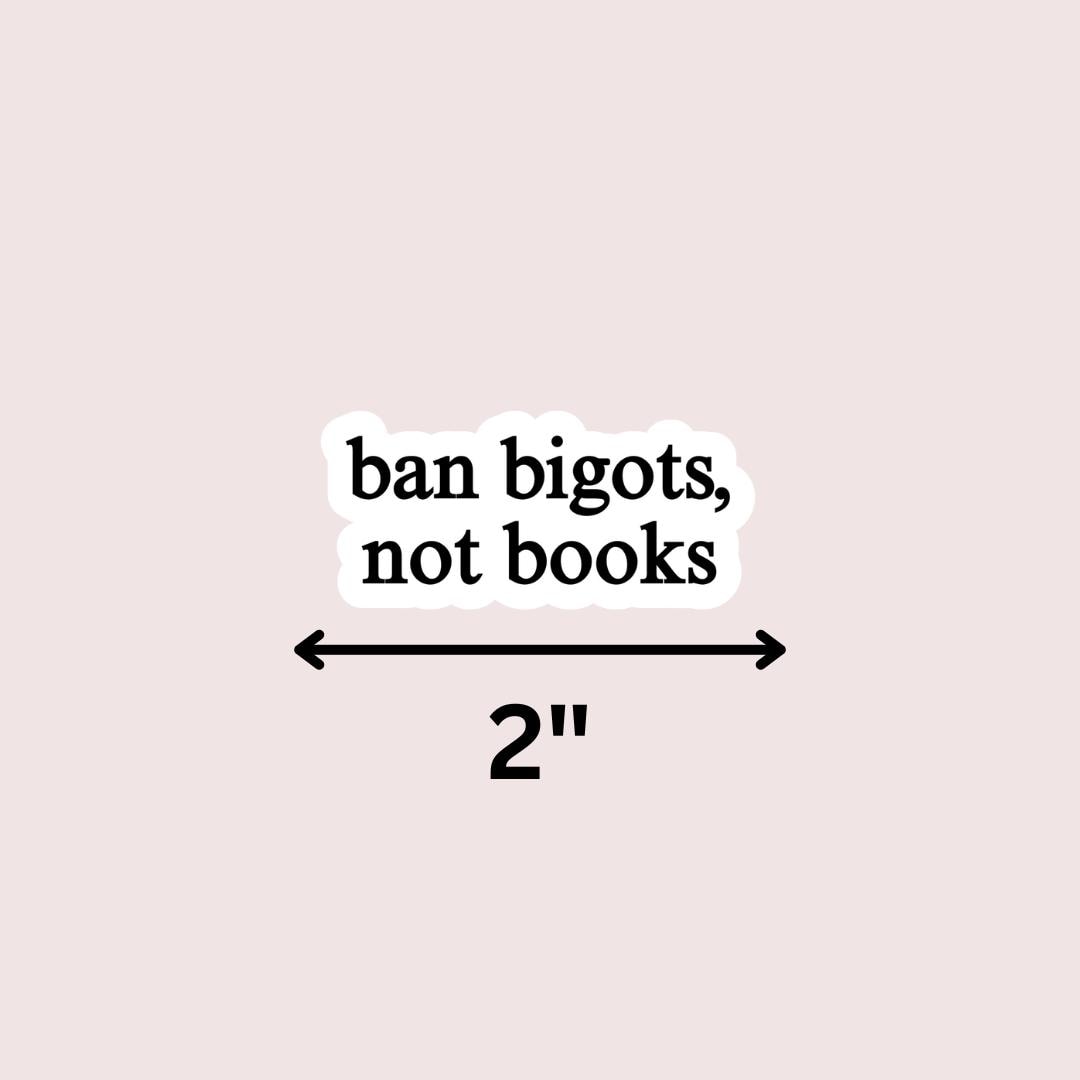 Ban Bigots, Not Books Kindle Sticker: Protest Liberal Leftist Democracy Human Rights Laptop Decal sticker by Magic & Meaning