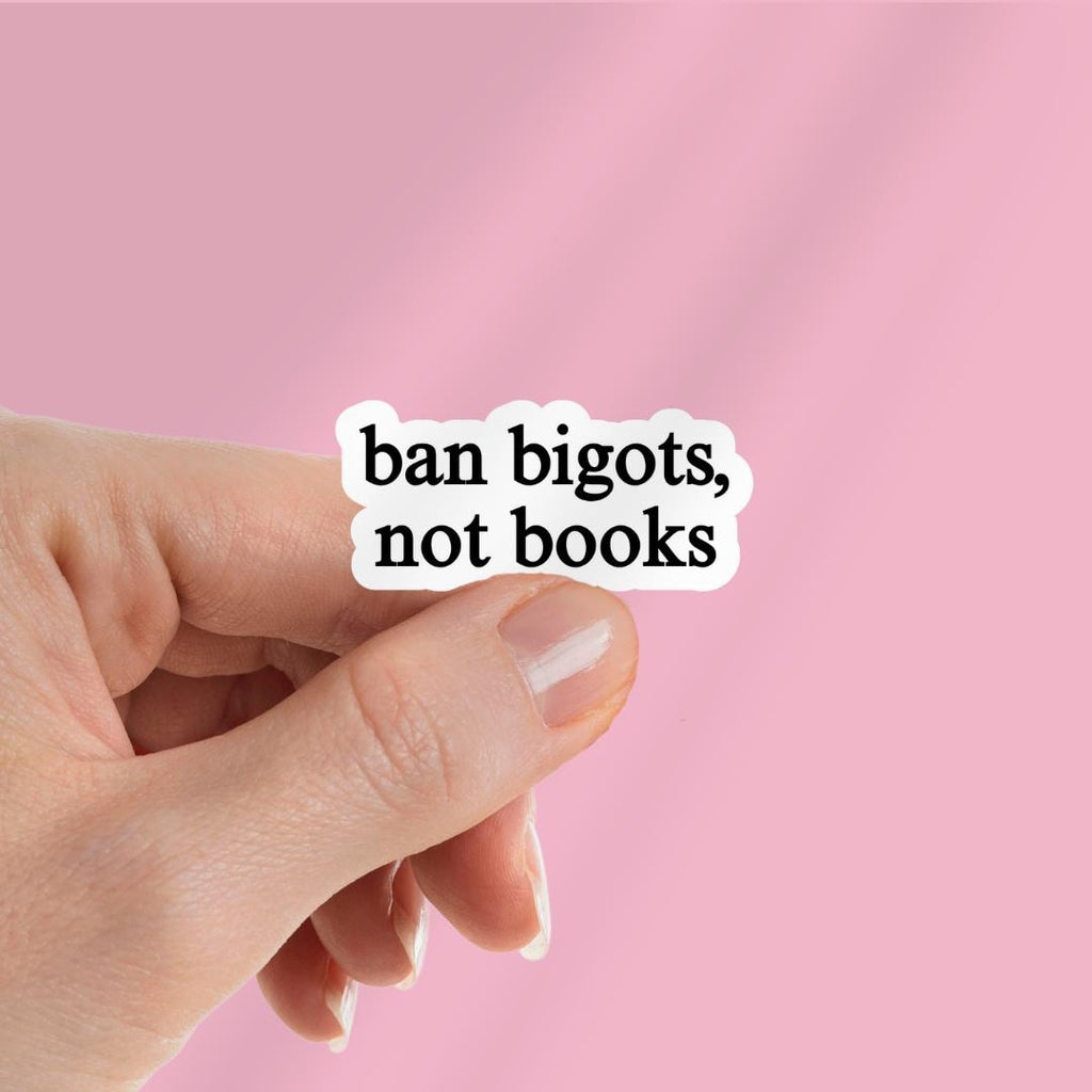 Ban Bigots, Not Books Kindle Sticker: Protest Liberal Leftist Democracy Human Rights Laptop Decal sticker by Magic & Meaning