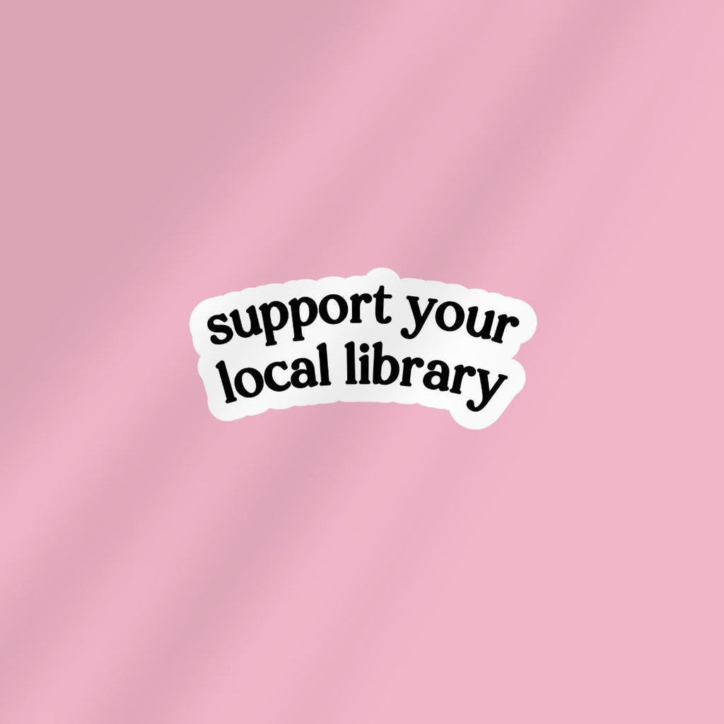 Support Your Local Library Kindle Sticker: Funny Book Lover Laptop Decal sticker by Magic & Meaning