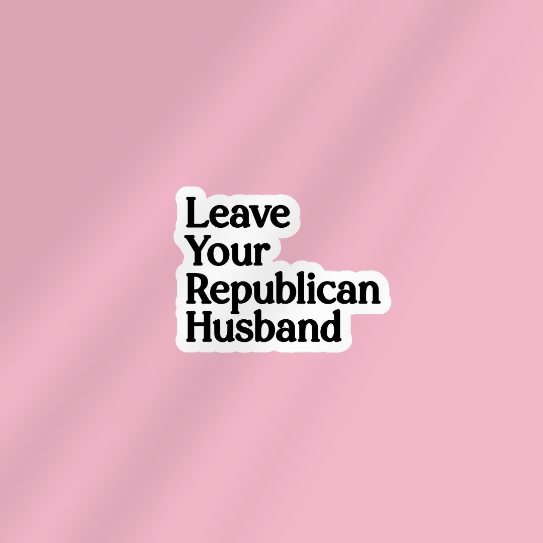 Leave Your Republican Husband Kindle Sticker: Protest Liberal Leftist Democracy Human Rights Laptop Decal sticker by Magic & Meaning