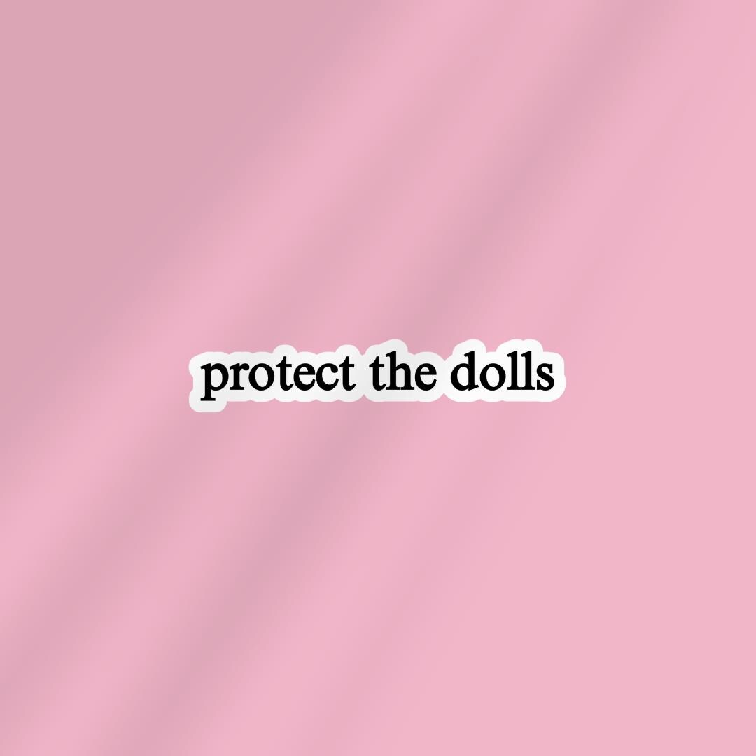 Protect The Dolls Feminist Sticker | Trans Rights Gender Equality Kindle Sticker sticker by Magic & Meaning