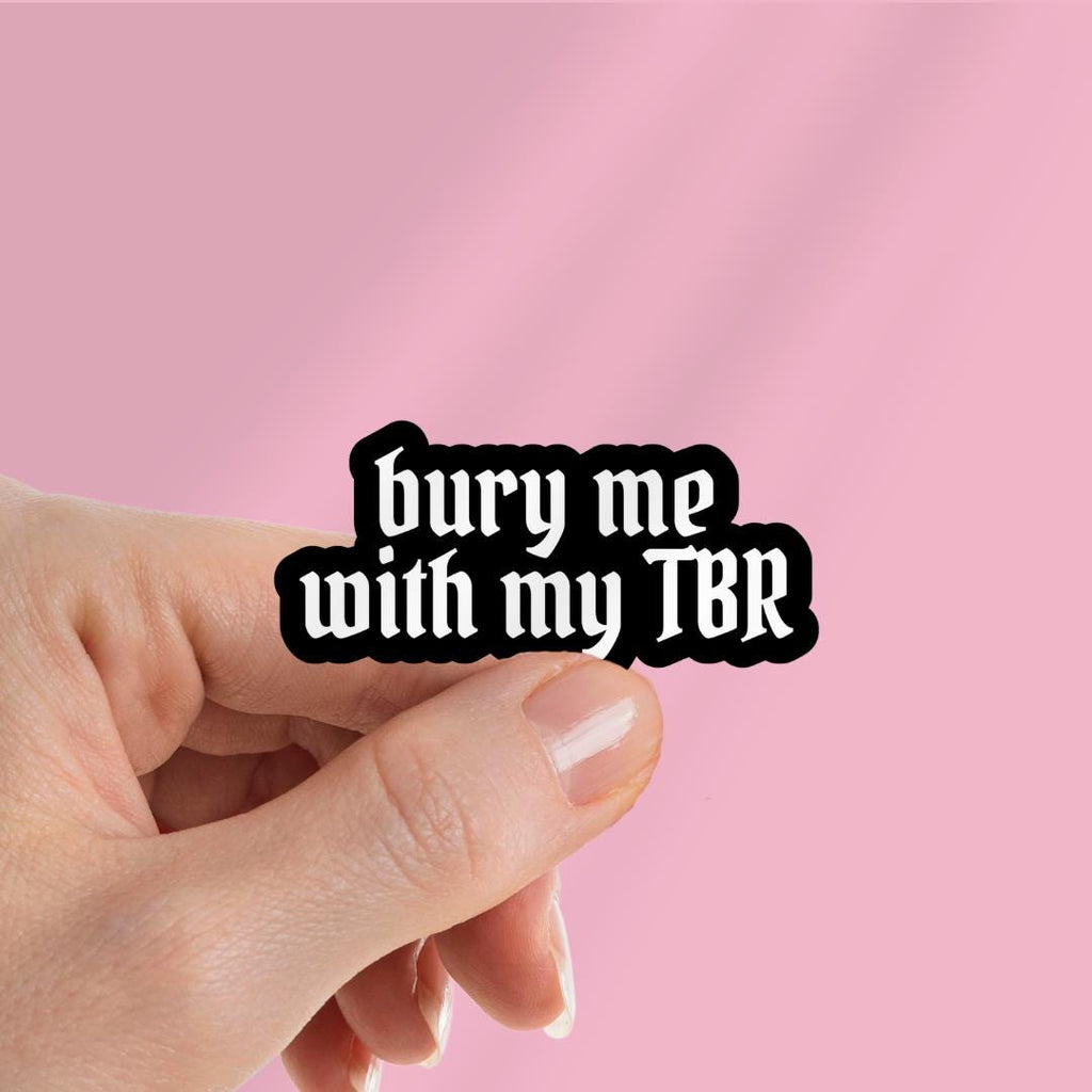Bury Me With My TBR Vinyl Sticker: Bookish Kindle Decal sticker by Magic & Meaning