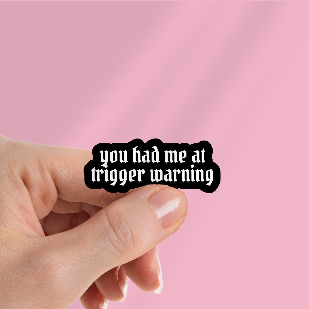 You Had Me At Trigger Warning Bookish Sticker: Romantasy Kindle, Laptop Decal sticker by Magic & Meaning