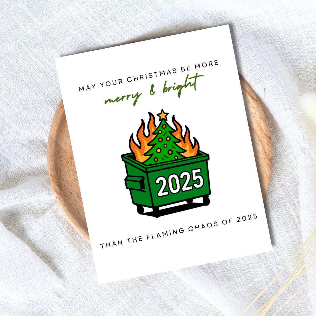 Funny Dumpster Fire 2025 Christmas Card - rude and funny Christmas card by Northern Wind Creative