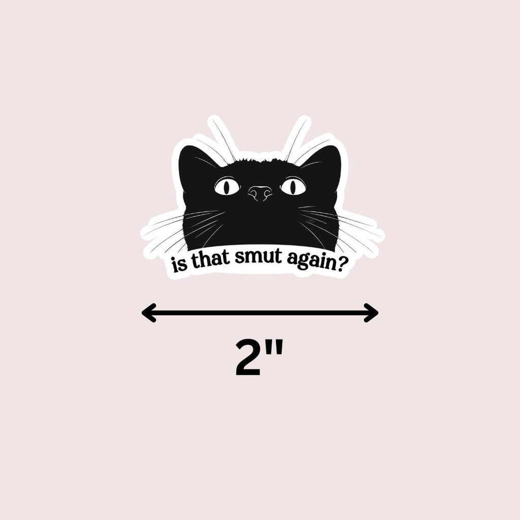 Is That Smut Again Cat Bookish Vinyl Sticker: Dark Romance, Gothic, smut lover sticker by Magic & Meaning