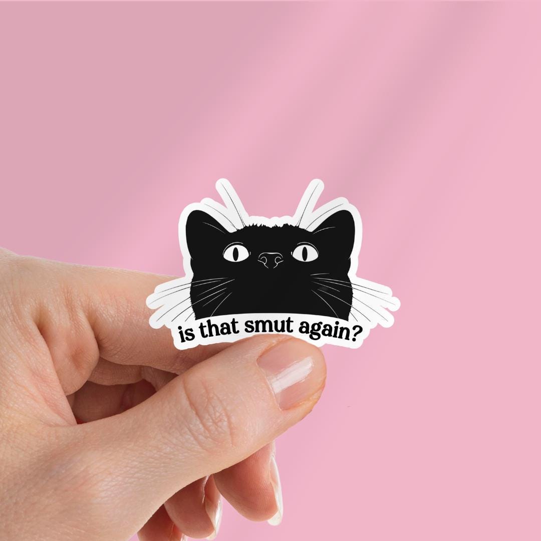 Is That Smut Again Cat Bookish Vinyl Sticker: Dark Romance, Gothic, smut lover sticker by Magic & Meaning